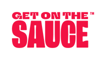 Get On The Sauce